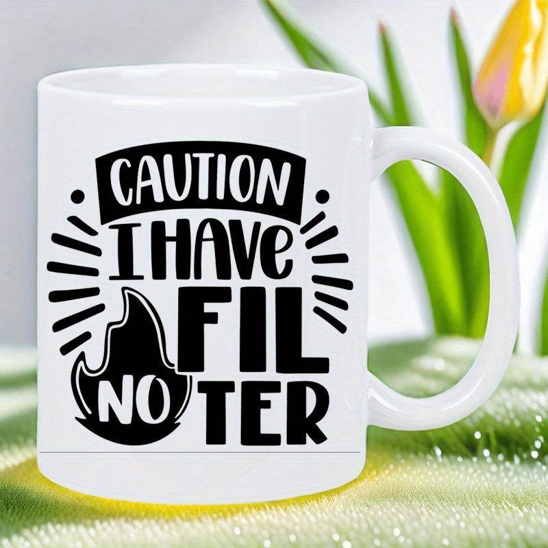 Tailorly White Ceramic 11 oz Mug - Caution I Have No Filter Bold Black Lettering With Stylized Decorative Graphic Elements Flame