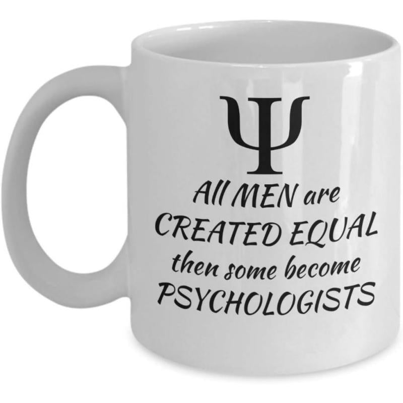 Tailorly White Ceramic 11 oz Mug - All Men Are Created Equal Then Some Become Psychologists Symbolic Psychology Psi Sign Above Elegant Script Black Lettering