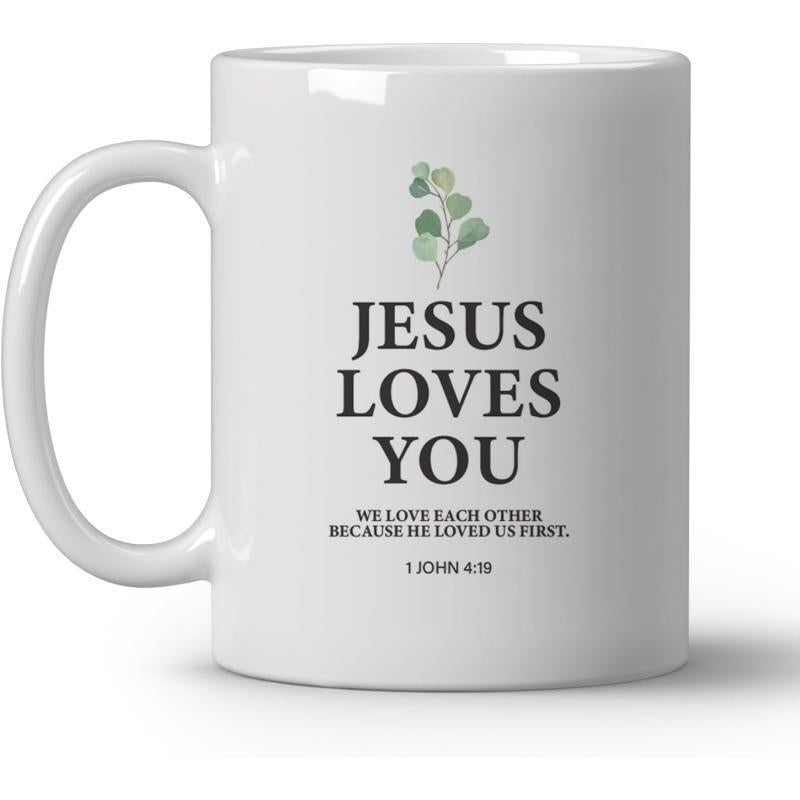 Tailorly White Ceramic 11 oz Mug - Jesus Loves You We Love Each Other Because He Loved Us First 1 John 4 19 Minimalist Green Eucalyptus Branch Resting Above