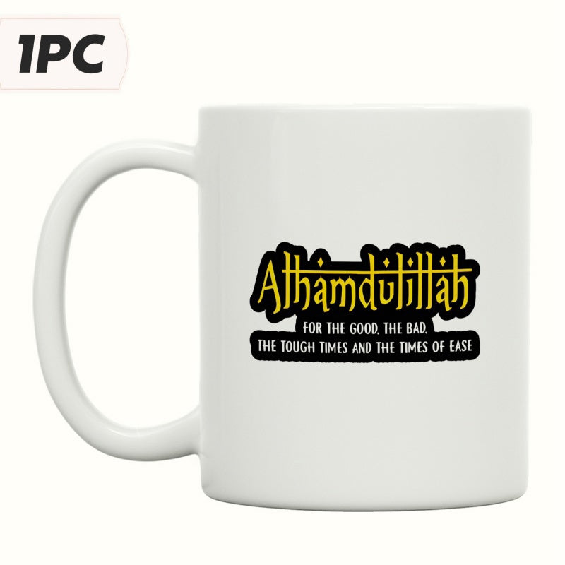 Tailorly White Ceramic 11 oz Mug - Alhamdulillah For The Good The Bad The Tough Times And The Times Of Ease Elegant Script Featuring Golden Accents Against A Clean