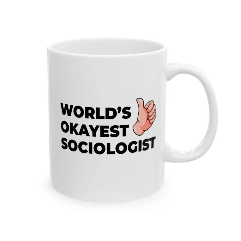 Tailorly White Ceramic 11 oz Mug - Worlds Okayest Sociologist Humorous Cartoon Thumbs Up Symbol With Bold Black Text Styles Mug
