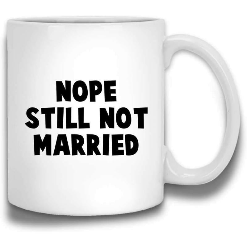 Tailorly White Ceramic 11 oz Mug - Nope Still Not Married Minimalist Featuring Bold Black Lettering Design Mug