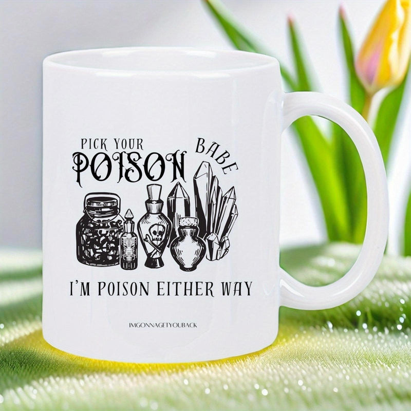Tailorly White Ceramic 11 oz Mug - Pick Your Poison Babe Im Poison Either Way Detailed Glass Apothecary Jars With Skulls And Sharp Mystic Crystals Jar
