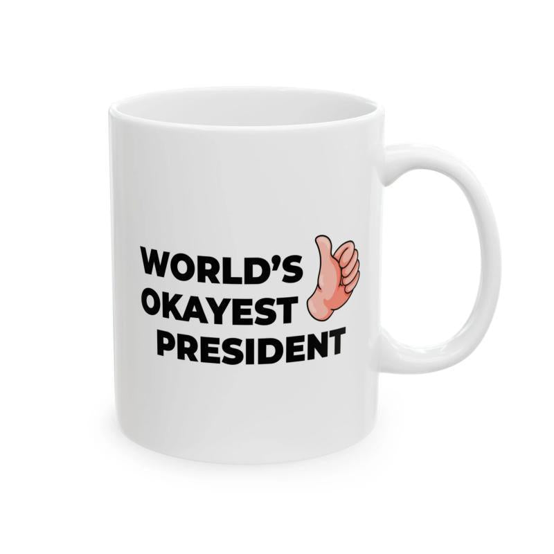 Tailorly White Ceramic 11 oz Mug - Worlds Okayest President Simple Bold Text Featuring A Classic Hand Giving Thumbs Up Hand