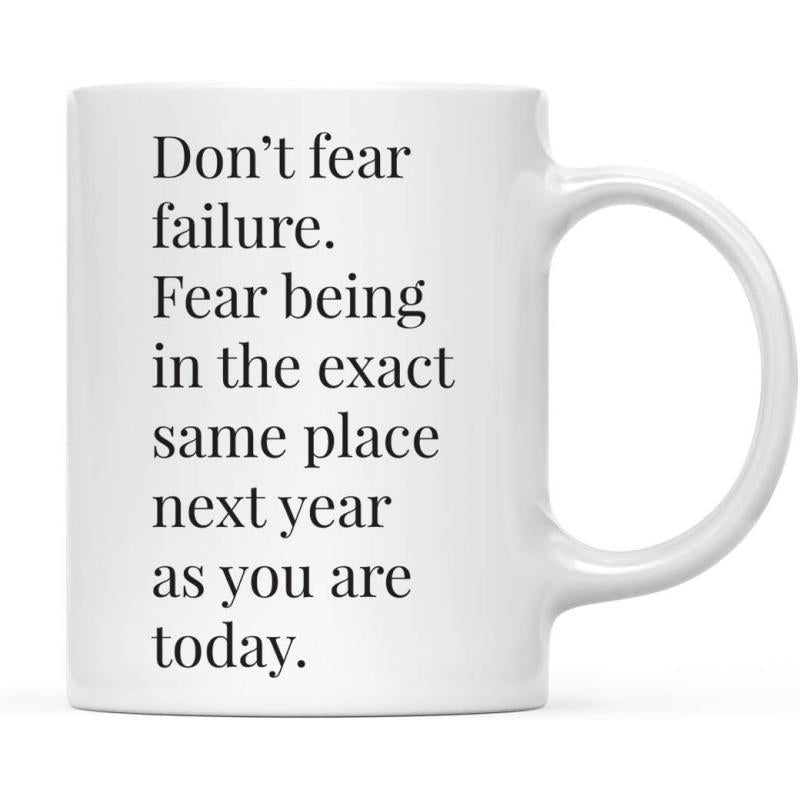 Tailorly White Ceramic 11 oz Mug - Don't Fear Failure Fear Being In The Exact Same Place Next Year As You Are Today Minimalist Clean With Simple Black Text Mug