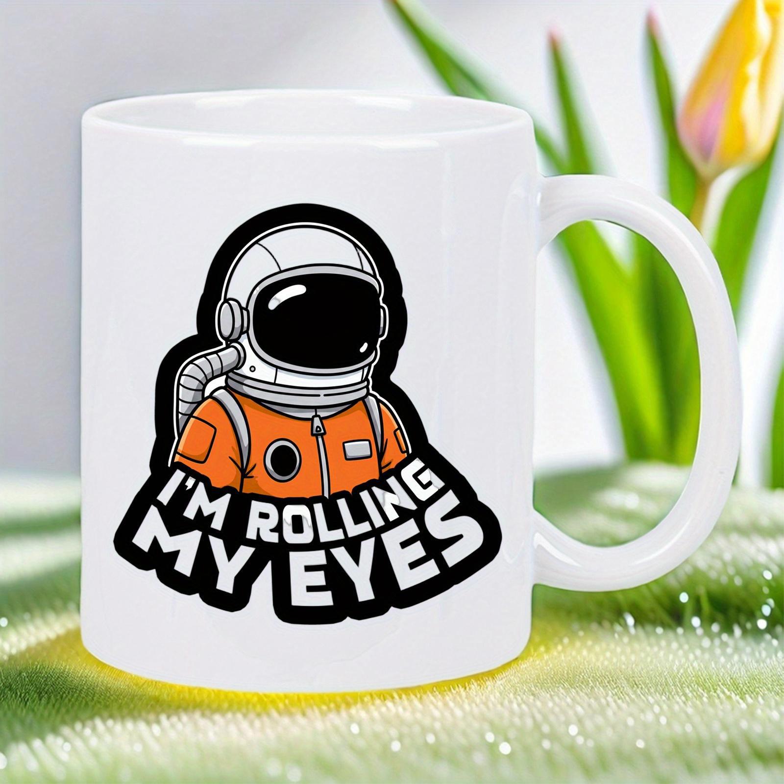 Tailorly White Ceramic 11 oz Mug - I'm Rolling My Eyes Charming Cartoon Character Wearing Vibrant Orange Space Suit And Helmet Astronaut