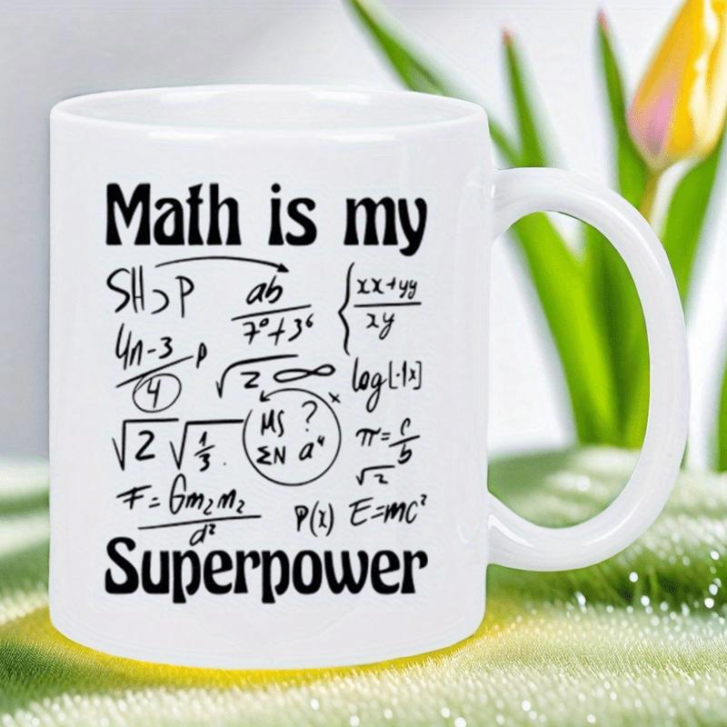 Tailorly White Ceramic 11 oz Mug - Math Is My Superpower Intricate Handwritten Mathematical Equations And Scientific Formulas Symbolizing Knowledge Mug