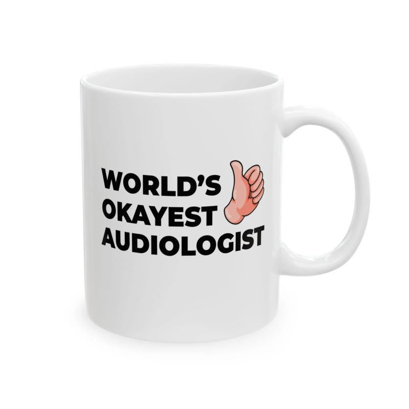 Tailorly White Ceramic 11 oz Mug - Worlds Okayest Audiologist Cartoon Style Illustration Showing A Positive Sign With Thumbs Up Hand