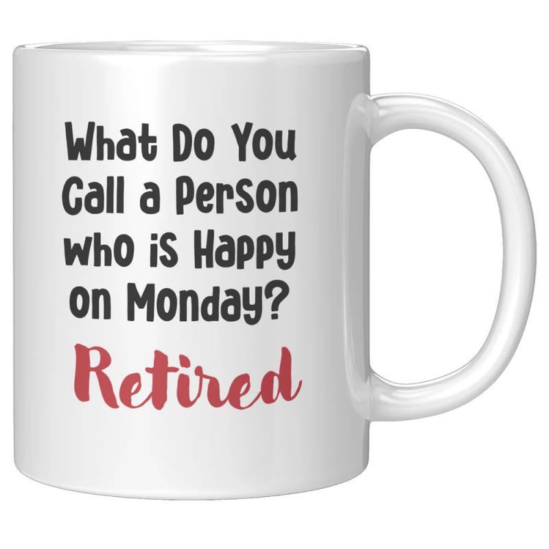 Tailorly White Ceramic 11 oz Mug - What Do You Call A Person Who Is Happy On Monday Retired Simple White Ceramic Vessel Featuring Bold Black And Red Script Text