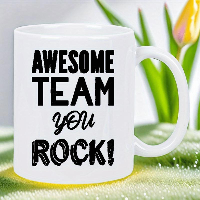 Tailorly White Ceramic 11 oz Mug - Awesome Team You Rock Minimalist Featuring Bold Motivational Black Typography Mug
