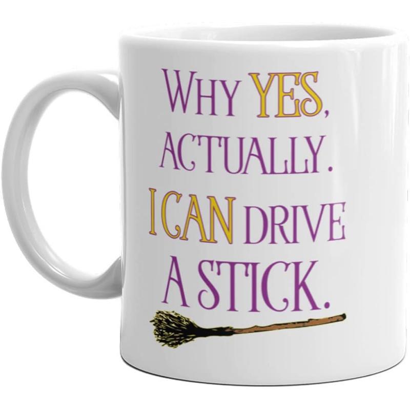 Tailorly White Ceramic 11 oz Mug - Why Yes Actually I Can Drive A Stick Vintage Withered Wooden Branch With Traditional Straw Twig Bundle Flying Magic Broomstick
