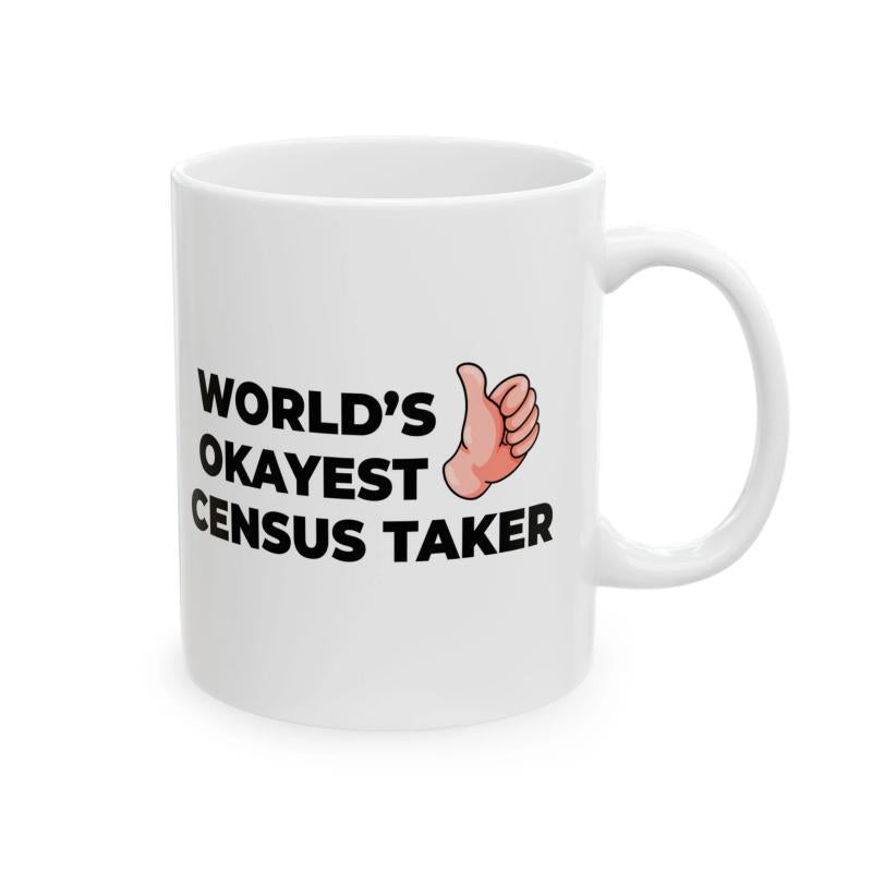 Tailorly White Ceramic 11 oz Mug - Worlds Okayest Census Taker Minimalist Humorous Design Featuring A Positive Hand Gesture Symbolizing Success Hand