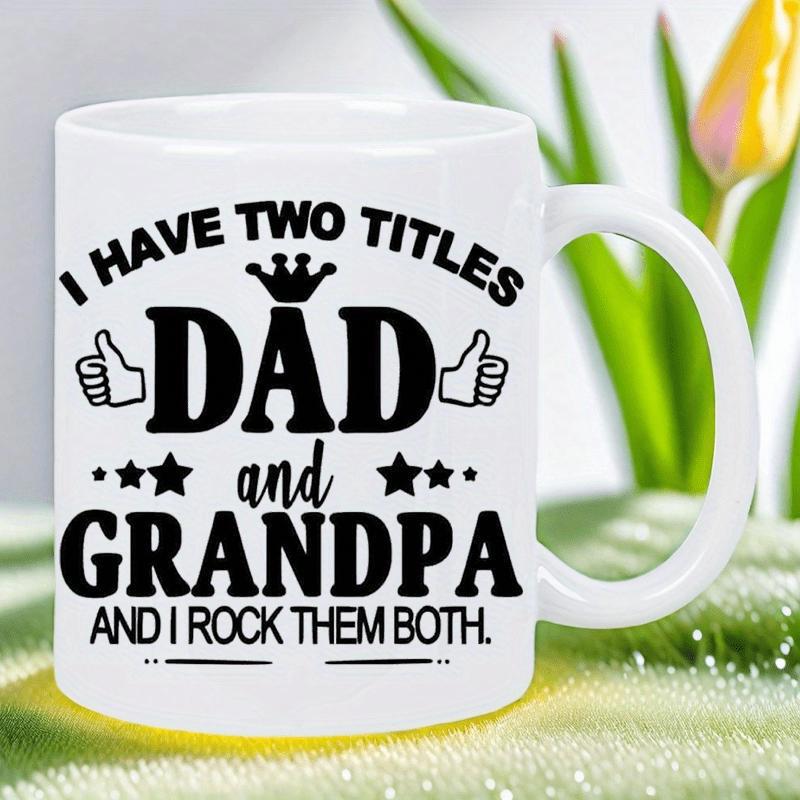 Tailorly White Ceramic 11 oz Mug - I Have Two Titles Dad And Grandpa And I Rock Them Both Minimalist Black Graphic Icons With Small Crown And Thumbs Up Crown