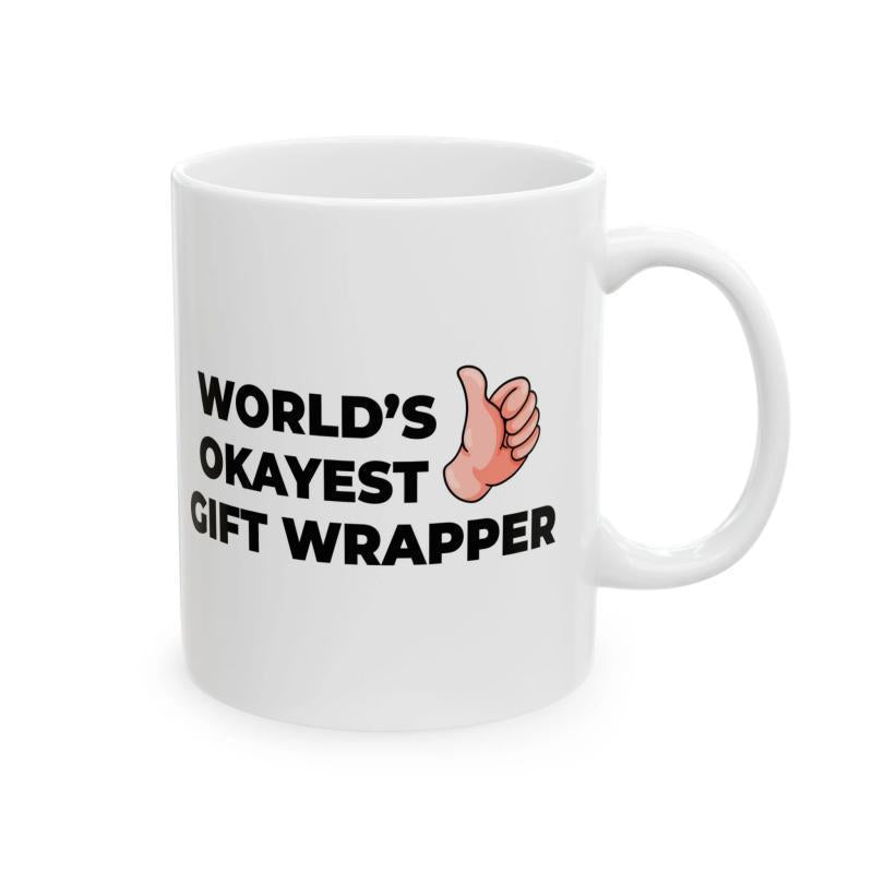 Tailorly White Ceramic 11 oz Mug - Worlds Okayest Gift Wrapper Simple Cartoon Gesturing Hand Giving A Positive Thumbs Up Hand