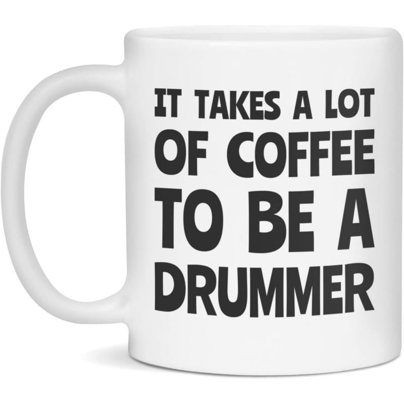 Tailorly White Ceramic 11 oz Mug - It Takes A Lot Of Coffee To Be A Drummer Sleek Featuring Bold Black Minimalist Typography Aesthetic Mug