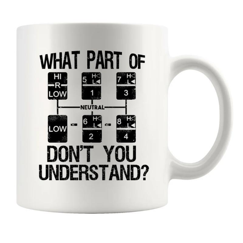 Tailorly White Ceramic 11 oz Mug - What Part Of Don’t You Understand Bold Industrial Manual Gear Shift Pattern Within Systematic Grids Diagram