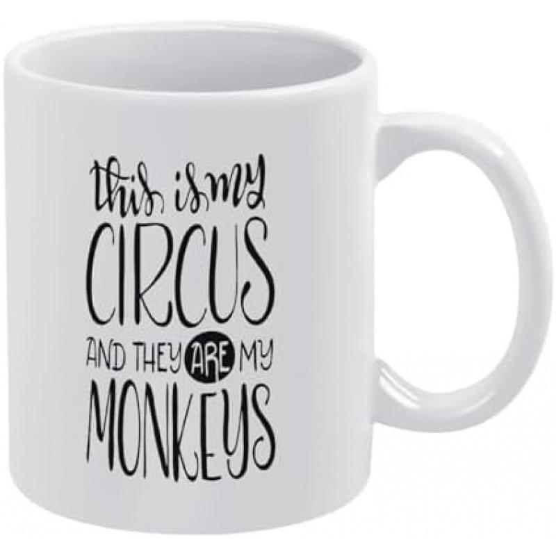 Tailorly White Ceramic 11 oz Mug - This Is My Circus And They Are My Monkeys Minimalist Modern Stylized Handwritten Typography Featuring Bold Vertical Block
