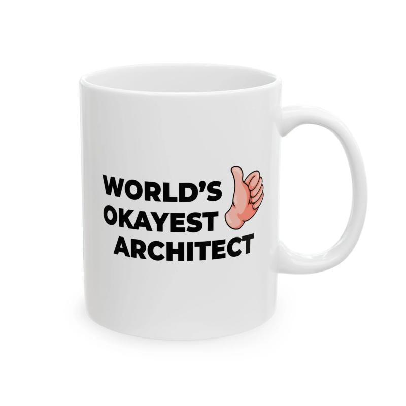 Tailorly White Ceramic 11 oz Mug - Worlds Okayest Architect Cartoon Thumbs Up Sign With Bold Black Text On White Surface Mug