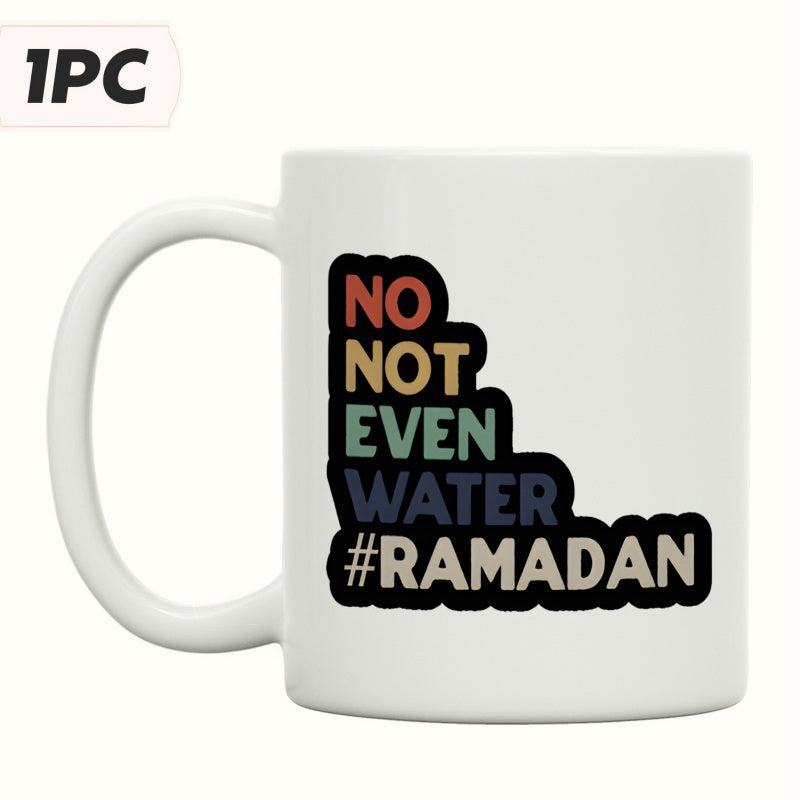 Tailorly White Ceramic 11 oz Mug - No Not Even Water Ramadan Colorful Retro Palette Featuring Bold Stacked Typography Style Mug