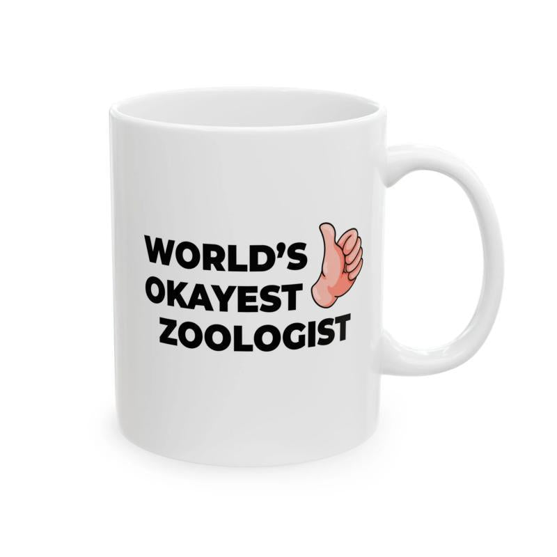 Tailorly White Ceramic 11 oz Mug - Worlds Okayest Zoologist Minimalist Bold Lettering Accompanying A Cheerful Thumbs Up Gesture Zoologist