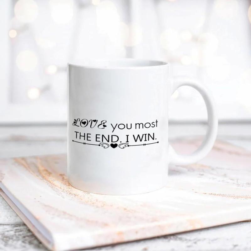 Tailorly White Ceramic 11 oz Mug - Love You Most The End I Win Minimalist Black Typographic Text Featuring Small Heart With Decorative Line Accents Heart