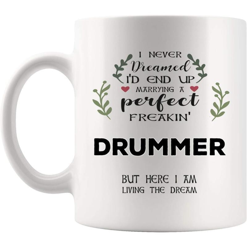 Tailorly White Ceramic 11 oz Mug - I Never Dreamed Id End Up Marrying A Perfect Freakin Drummer But Here I Am Living The Dream Elegant Green Leaves And Small Red