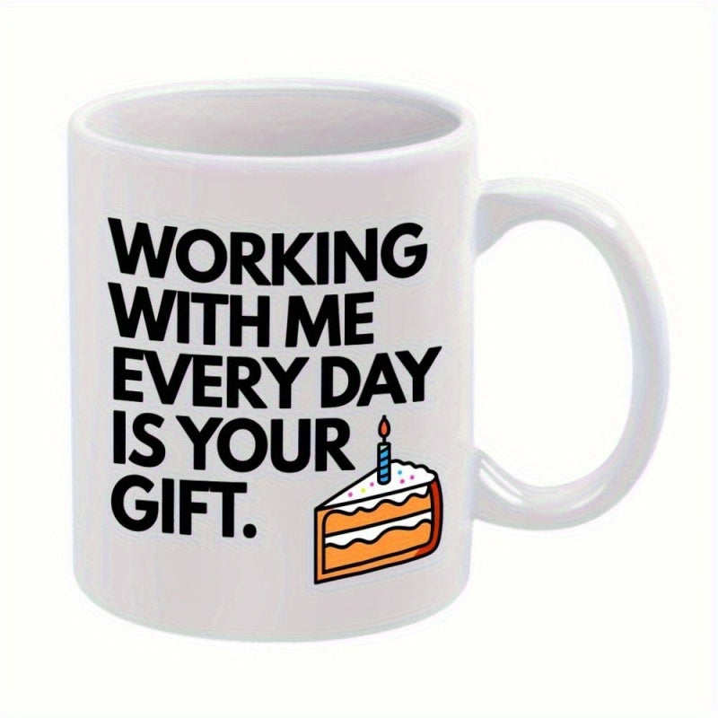 Tailorly White Ceramic 11 oz Mug - Working With Me Every Day Is Your Gift Sliced Layered Dessert Featuring A Small Blue Lit Birthday Candle Cake
