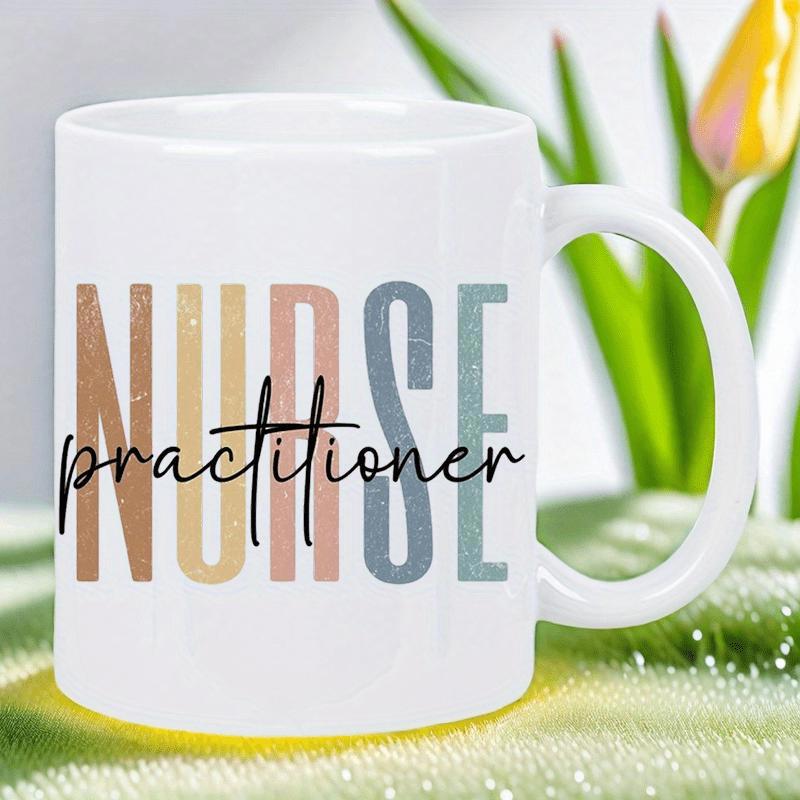 Tailorly White Ceramic 11 oz Mug - Nurse Practitioner Earthy Muted Tones With Script Overlay On Large Block Letters Ceramic Mug