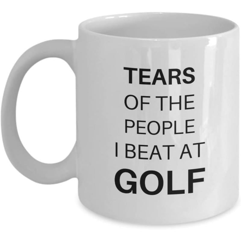 Tailorly White Ceramic 11 oz Mug - Tears Of The People I Beat At Golf Sleek Modern Minimalist Lettering Crafted For Stylish Interior Wall Art Sign