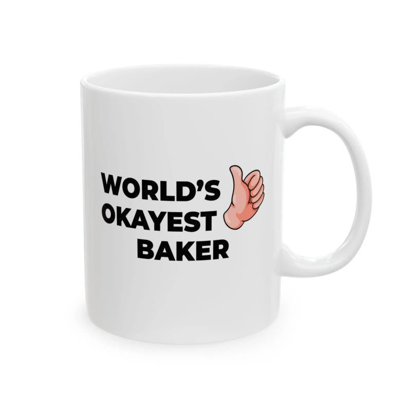 Tailorly White Ceramic 11 oz Mug - World S Okayest Baker Humorous Hand Gesture Giving A Thumbs Up With Bold Black Text Baker