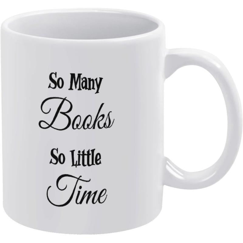 Tailorly White Ceramic 11 oz Mug - So Many Books So Little Time Elegant Script And Serif Typography For Avid Readers Sign
