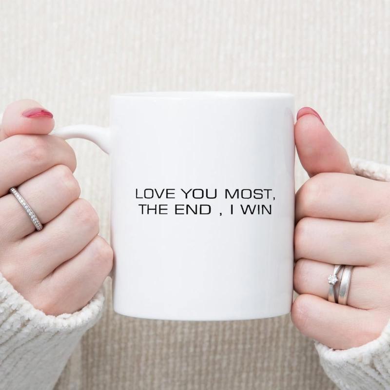 Tailorly White Ceramic 11 oz Mug - Love You Most The End I Win Smooth Held Gently By Two Caring Human Hands Mug
