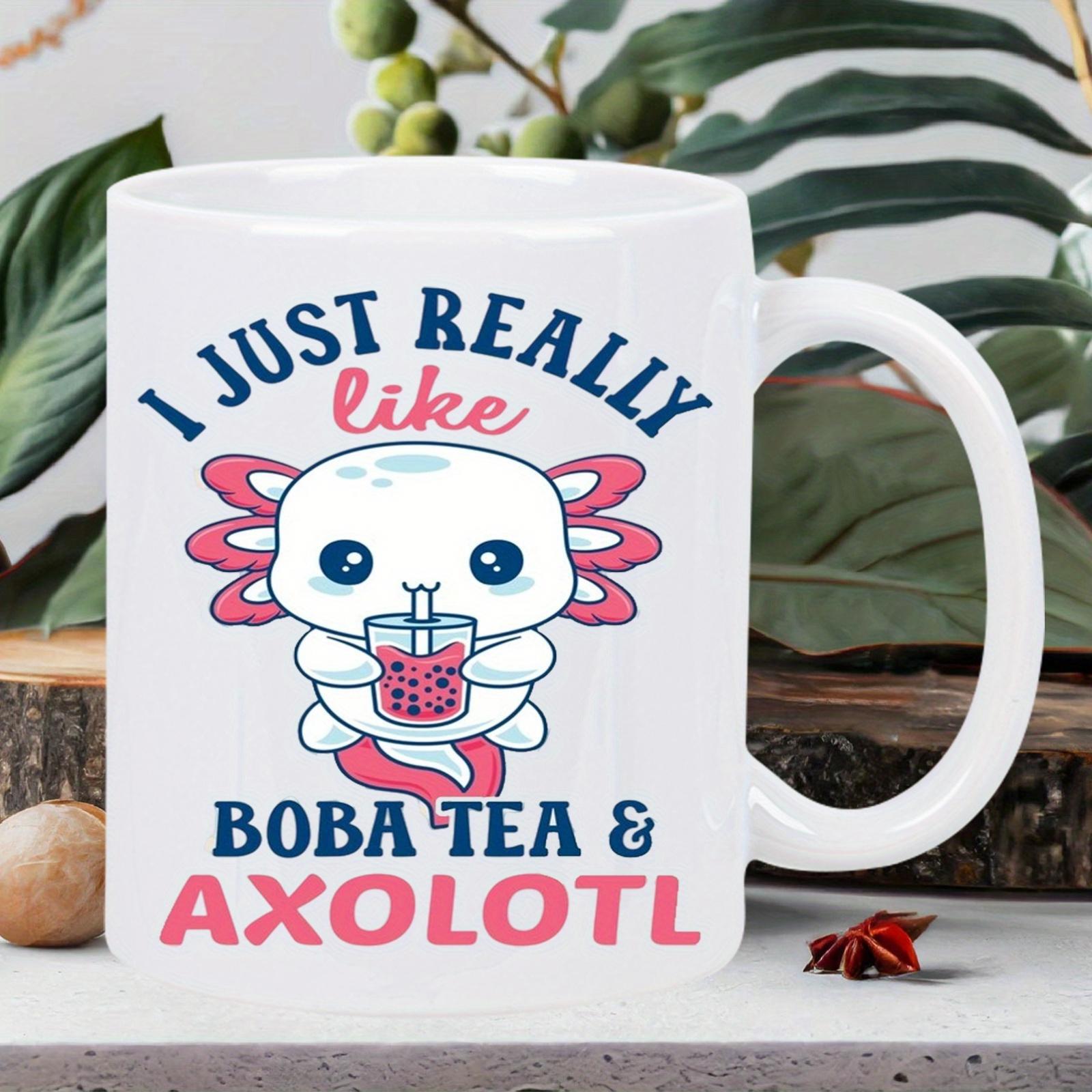 Tailorly White Ceramic 11 oz Mug - I Just Really Like Boba Tea Axolotl Cute Pink Cartoon Character Drinking Sweet Refreshing Bubble Milk Tea Axolotl