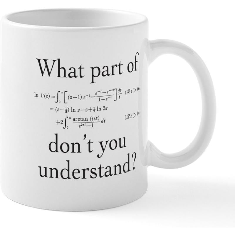 Tailorly White Ceramic 11 oz Mug - What Part Of Don't You Understand Complex Calculus Integrals And Scientific Mathematical Formulas Equations