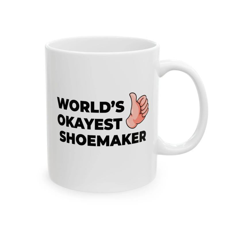 Tailorly White Ceramic 11 oz Mug - Worlds Okayest Shoemaker Simple Cartoon Thumbs Up Sign With Bold Black Text Hand