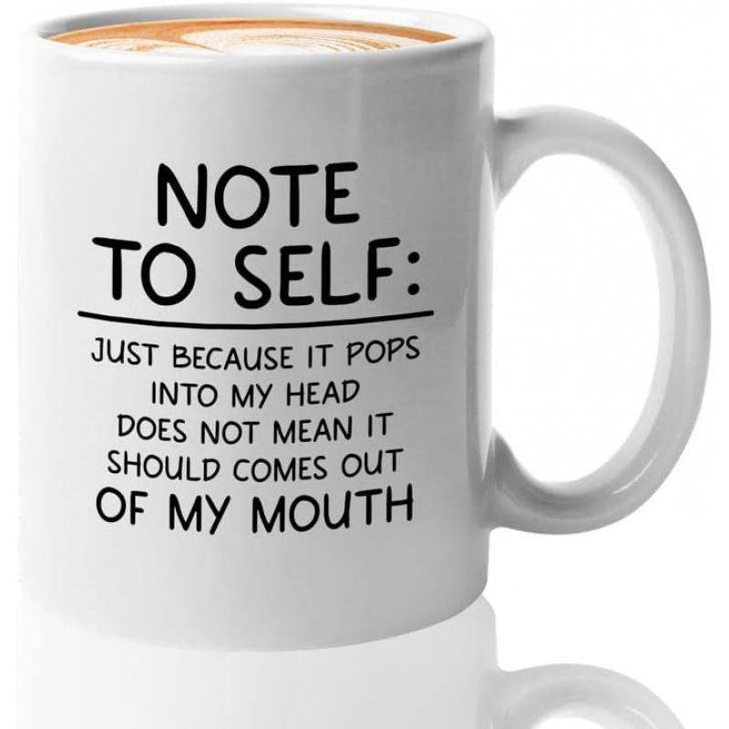 Tailorly White Ceramic 11 oz Mug - Note To Self Just Because It Pops Into My Head Does Not Mean It Should Comes Out Of My Mouth Sleek White Surface Featuring Bold