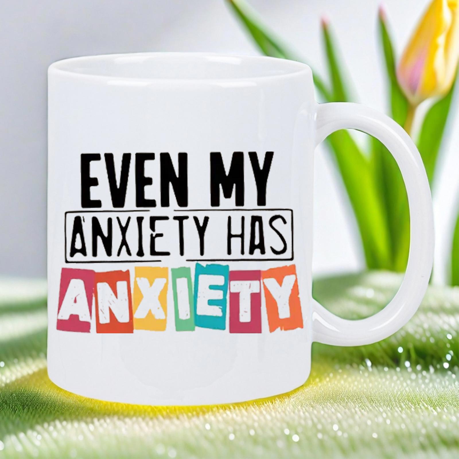 Tailorly White Ceramic 11 oz Mug - Even My Anxiety Has Anxiety Simple Minimalist Design Printed On A Clean