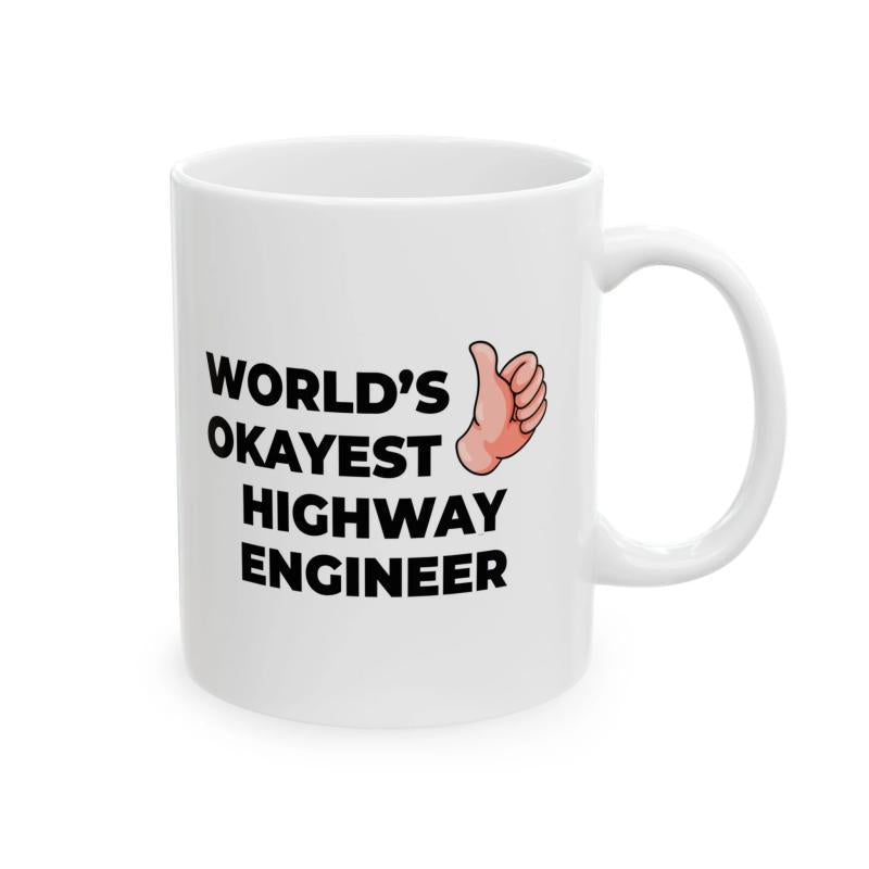 Tailorly White Ceramic 11 oz Mug - Worlds Okayest Highway Engineer Minimalist Thumbs Up Sign Displaying A Positive And Funny Vibe Hand