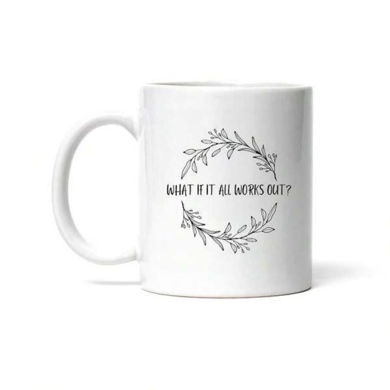 Tailorly White Ceramic 11 oz Mug - What If It All Works Out Minimalist Hand Drawn Botanical Wreath Encircling Inspirational Quote On White Surface Mug