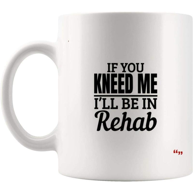 Tailorly White Ceramic 11 oz Mug - If You Kneed Me Ill Be In Rehab Simple White Ceramic Cup Featuring Bold Black Text For Daily Coffee Mug