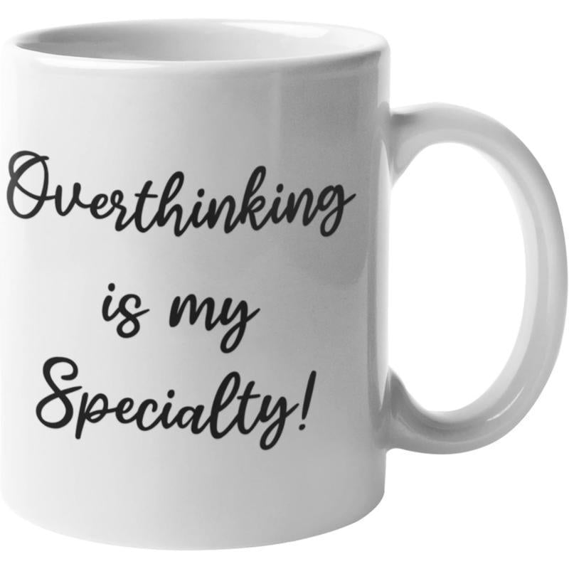 Tailorly White Ceramic 11 oz Mug - Overthinking Is My Specialty Clean Minimalist With Black Elegant Script Typography Mug