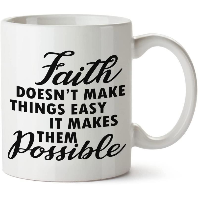 Tailorly White Ceramic 11 oz Mug - Faith Doesnt Make Things Easy It Makes Them Possible Minimalist With Elegant Black Typography Script Mug