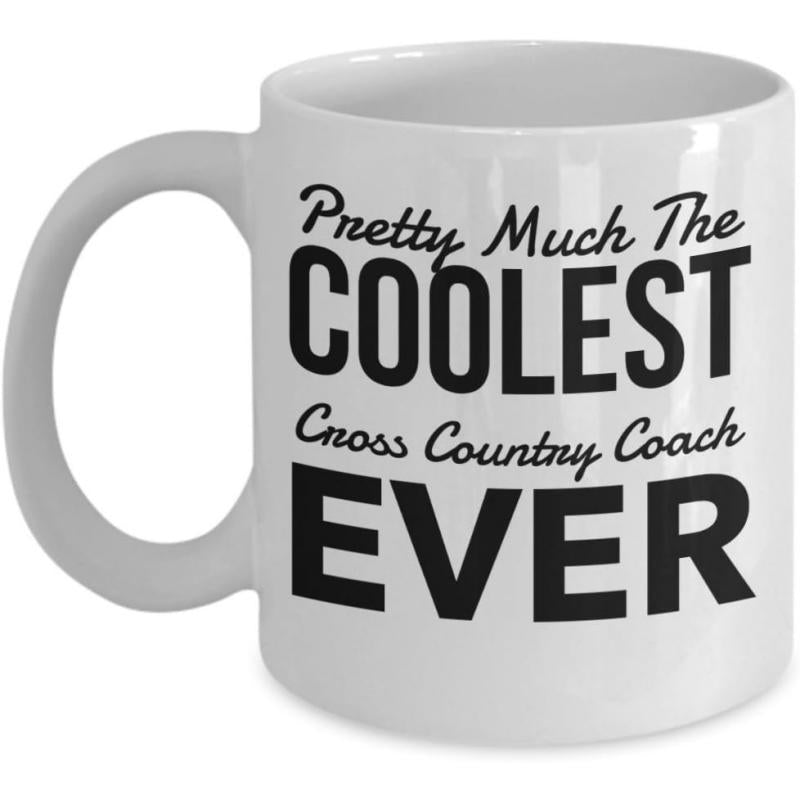 Tailorly White Ceramic 11 oz Mug - Pretty Much The Coolest Cross Country Coach Ever Classic White Ceramic With Bold Black Typography Design Mug