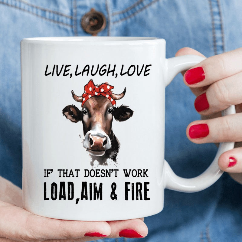 Tailorly White Ceramic 11 oz Mug - Live Laugh Love If That Doesnt Work Load Aim Fire Rustic Farmhouse Heifer Wearing A Vibrant Red Polka Dot Bandana Cow