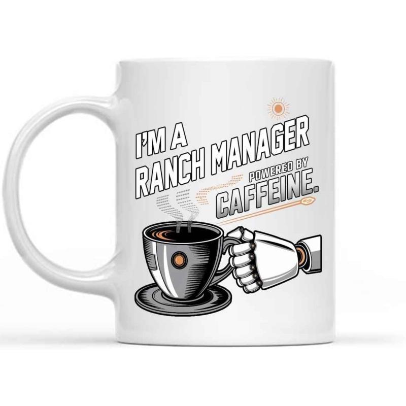 Tailorly White Ceramic 11 oz Mug - I'm A Ranch Manager Powered By Caffeine Futuristic Robotic Hand Holding A Steaming Cup Of Morning Coffee Robot Hand