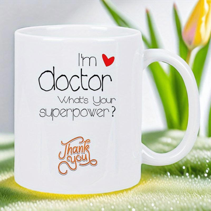 Tailorly White Ceramic 11 oz Mug - Im Doctor Whats Your Superpower Thank You Minimalist Script With A Small Red Heart On White Surface Mug