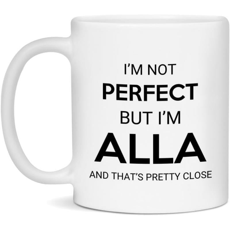 Tailorly White Ceramic 11 oz Mug - Im Not Perfect But Im Alla And Thats Pretty Close Featuring Simple Minimalist Bold Black Sans Serif Typography Centered Mug