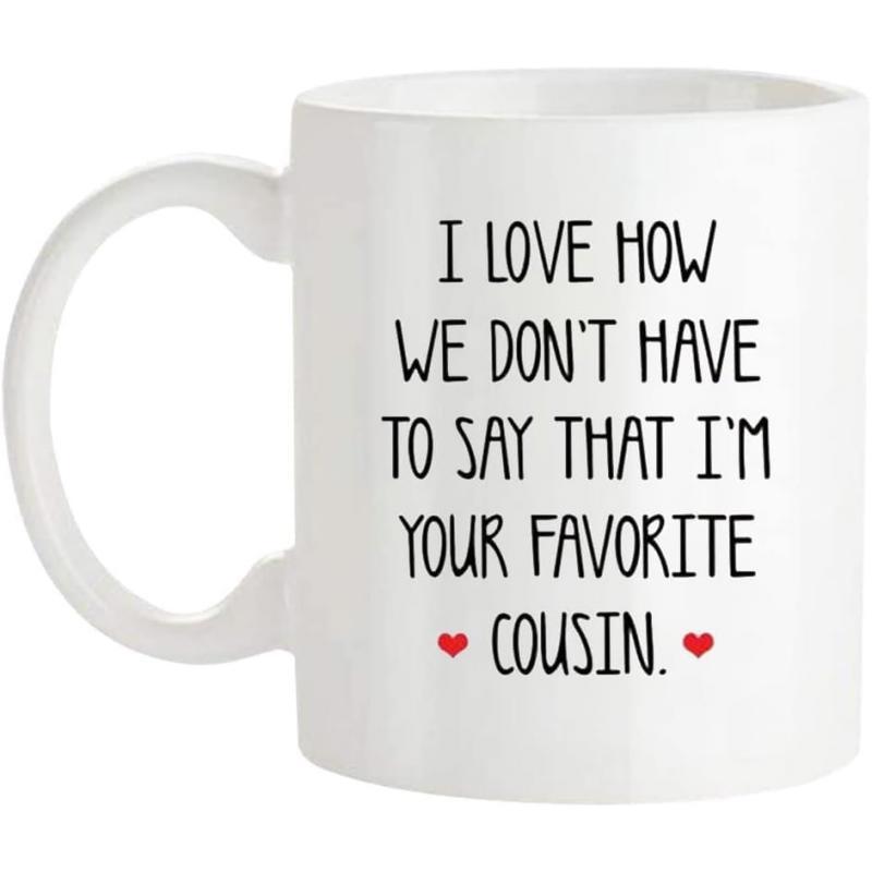 Tailorly White Ceramic 11 oz Mug - I Love How We Don't Have To Say That I'm Your Favorite Cousin Simple Small Red Hearts Accenting A Clean Vertical Text Layout