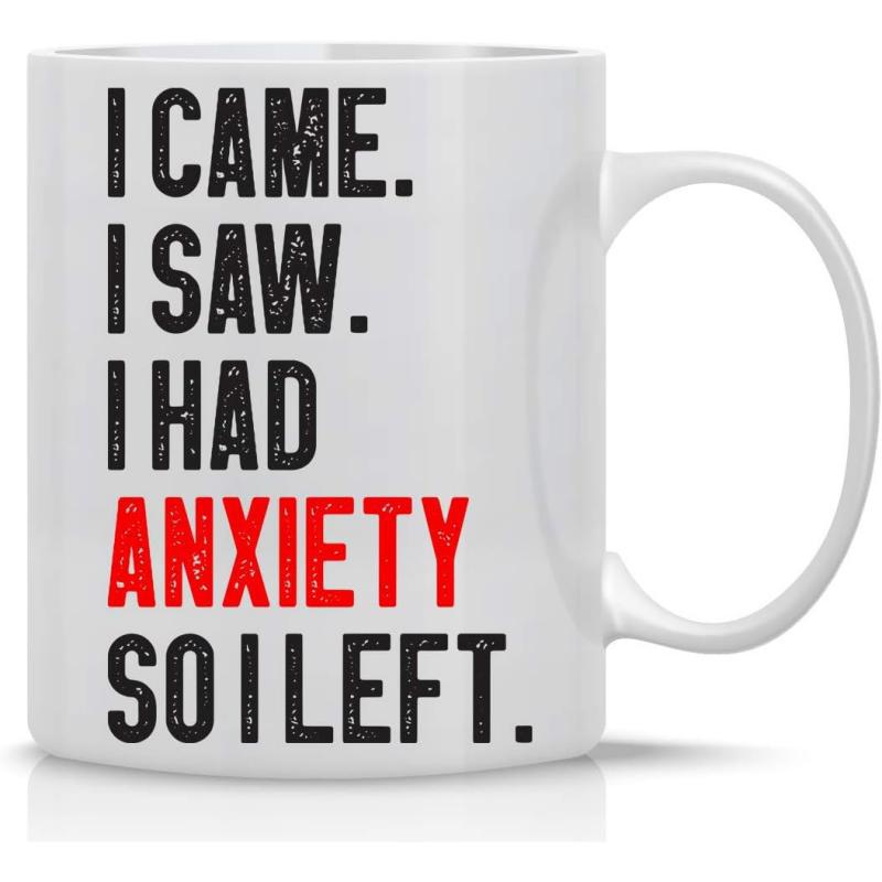 Tailorly White Ceramic 11 oz Mug - I Came I Saw I Had Anxiety So I Left Classic White Cylindrical Ceramic Surface With Textured Bold Capitalized Lettering Mug