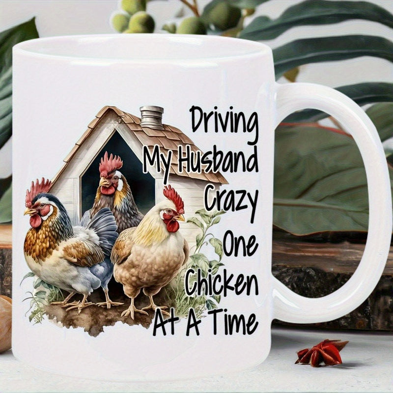 Tailorly White Ceramic 11 oz Mug - Driving My Husband Crazy One Chicken At A Time Three Realistic Farm Roosters Standing Near A Wooden Coop Chicken